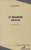 Couverture du livre « Le désordre libanais » de Joseph Khoury aux éditions L'harmattan