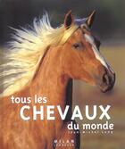 Couverture du livre « Tous les chevaux du monde » de Gilles Delaborde aux éditions Milan