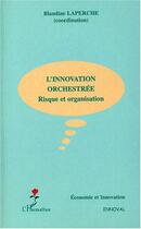 Couverture du livre « L'innovation orchestree » de Blandine Laperche aux éditions L'harmattan