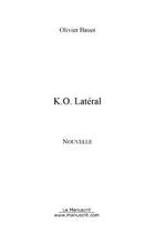 Couverture du livre « K.o. lateral » de Olivier Bauer aux éditions Editions Le Manuscrit