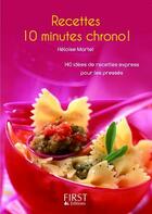 Couverture du livre « Recettes 10 minutes chrono ! » de Heloise Martel aux éditions First