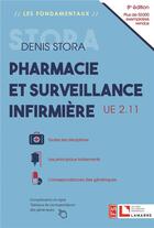 Couverture du livre « Pharmacie et surveillance infirmière ; UE 2.11 (8e édition) » de Denis Stora aux éditions Lamarre