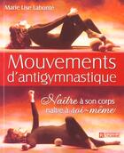 Couverture du livre « Mouvements D'Antigymnastique » de Marie-Lise Labonte aux éditions Editions De L'homme