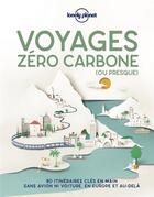 Couverture du livre « Voyages zéro carbone (édition 2021) » de Collectif Lonely Planet aux éditions Lonely Planet France