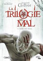 Couverture du livre « La trilogie du mal Tome 3 ; l'âme du mal » de Maxime Chattam et Michel Montheillet aux éditions Jungle
