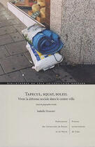 Couverture du livre « Tapecul, squat, soleil. vivre la detresse sociale dans le centre-vill e. essai de geographie sociale » de Isabelle Dumont aux éditions Pu De Caen