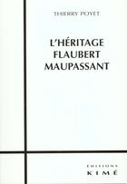 Couverture du livre « L' heritage flaubert maupassant » de Thierry Poyet aux éditions Kime