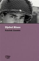 Couverture du livre « Djebel blues » de Liaudet Patrick aux éditions La Fontaine De Siloe