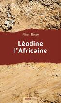 Couverture du livre « Léodine l'africaine » de Albert Russo aux éditions Ginkgo