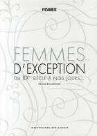 Couverture du livre « Femmes d'exception ; du XX siècle à nos jours... » de Claire Champenois aux éditions De Lodi