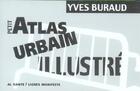 Couverture du livre « Petit atlas urbain illustre » de Buraud Yves aux éditions Al Dante