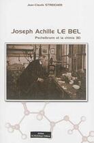 Couverture du livre « Joseph achille le bel pechelbronn et la chimie 3d » de Streicher Jean-Claud aux éditions Do Bentzinger