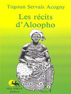 Couverture du livre « Les récits d'Aloopho » de Togoun Servais Acogny aux éditions Edicef