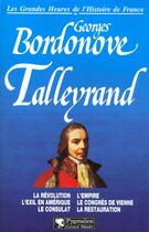 Couverture du livre « Talleyrand br - les grandes heures de l'histoire de france » de Georges Bordonove aux éditions Pygmalion