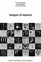 Couverture du livre « Langue et espace » de Viaut A Pailhe Joel aux éditions Maison Sciences De L'homme D'aquitaine