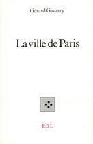 Couverture du livre « La ville de Paris » de Gérard Gavarry aux éditions P.o.l