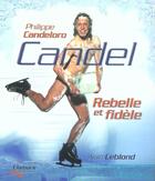 Couverture du livre « Candel. rebelle et fidele - candeloro » de Candeloro Et Leblond aux éditions Ellebore