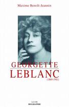 Couverture du livre « Georgette Leblanc (1869-1941) » de Maxime Benoît-Jeannin aux éditions Parole Et Silence