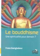 Couverture du livre « Le bouddhisme, une spiritualité pour demain ? » de  aux éditions Luc Pire