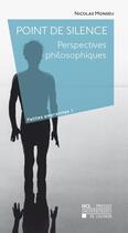 Couverture du livre « Point de silence. perspectives philosophiques » de Nicolas Monseu aux éditions Pu De Louvain