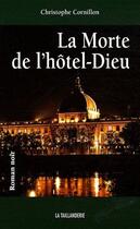 Couverture du livre « La morte de l'hôtel Dieu » de Christophe Cornillon aux éditions La Taillanderie