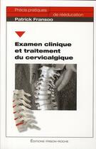 Couverture du livre « Examen clinique et traitement du cervicalgique » de P. Fransoo aux éditions Frison Roche