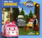 Couverture du livre « Robocar Poli ; bien joué Ambre ! » de  aux éditions Les Livres Du Dragon D'or