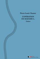 Couverture du livre « L'opération de Madame L. » de Pierre-Louis Chantre aux éditions Medecine Et Hygiene