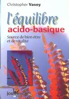 Couverture du livre « L'equilibre acido-basique » de Christopher Vasey aux éditions Jouvence