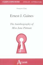 Couverture du livre « Ernest j. gaines - the autobiography of miss jane pittman » de Francoise Clary aux éditions Atlande Editions