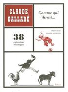 Couverture du livre « Comme qui dirait... » de Claude Ballare aux éditions Finitude