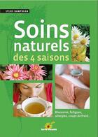 Couverture du livre « Soins naturels des 4 saisons ; blessures, fatigues, allergies, coups de froid... » de Sylvie Hampikian aux éditions Terre Vivante