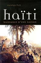 Couverture du livre « Haiti : naissance d'une nation - la revolution de saint-domingue vue d'en bas » de Frock Carolyn aux éditions Perseides