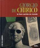 Couverture du livre « Giorgio de Chirico ; la face cachée du monde » de Christian Demilly aux éditions Palette