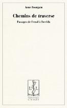 Couverture du livre « Chemins de traverse ; passages de Freud à Derrida » de Bourgain-Wattiau A. aux éditions Lambert-lucas