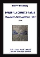 Couverture du livre « Paris-Auschwitz-Paris » de Thierry Hochberg aux éditions Jean-claude Taieb Averoess