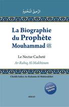 Couverture du livre « La biographie du Prophète Mouhammmad » de Safyy-Ar-Rahman Al-Mubarakfuri aux éditions Ivoirelire