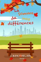 Couverture du livre « La somme de nos différences » de Catherine Berthelier aux éditions Catherine Berthelier