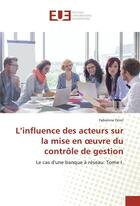 Couverture du livre « L'influence des acteurs sur la mise en oeuvre du controle de gestion » de Oriot Fabienne aux éditions Editions Universitaires Europeennes