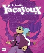 Couverture du livre « La famille Yacayoux » de J. Personne aux éditions Bang
