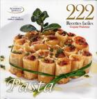 Couverture du livre « 222 recettes faciles ; cuisine italienne ; pasta » de  aux éditions White Star