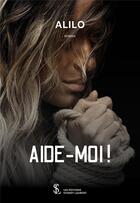 Couverture du livre « Aide-moi ! » de Alilo aux éditions Sydney Laurent