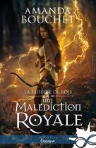 Couverture du livre « La faiseuse de roi Tome 4 : Une malédiction royale » de Amanda Bouchet aux éditions Collection Infinity