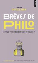 Couverture du livre « Breves de philo : Seriez-vous stoïcien sans le savoir ? » de Laurence Devillairs aux éditions Points