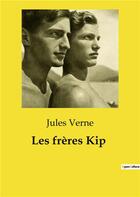 Couverture du livre « Les frères Kip » de Jules Verne aux éditions Culturea