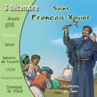 Couverture du livre « Saint François-Xavier » de Marc Geoffroy aux éditions France Productions