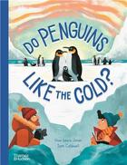 Couverture du livre « Do penguins like the cold? » de Huw Lewis Jones et Sam Caldwell aux éditions Thames & Hudson