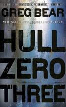 Couverture du livre « HULL ZERO THREE » de Greg Bear aux éditions Gollancz