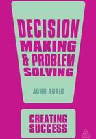 Couverture du livre « DECISION MAKING AND PROBLEM SOLVING » de John Adair aux éditions Kogan Page