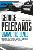 Couverture du livre « Shame The Devil » de George P. Pelecanos aux éditions Orion Digital